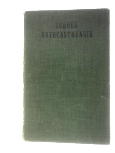 Schola Novocastrensis: A Biographical History of the Royal Free Grammar School of Newcastle-upon-Tyne Volume II