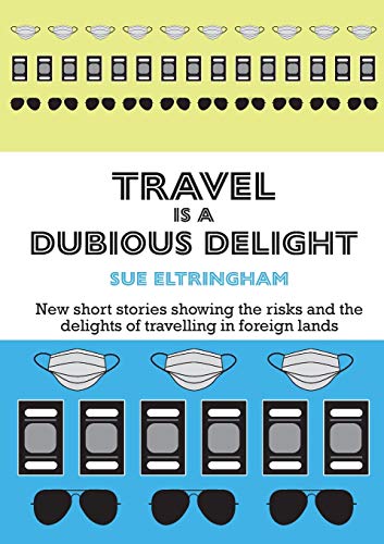 Travel is a Dubious Delight