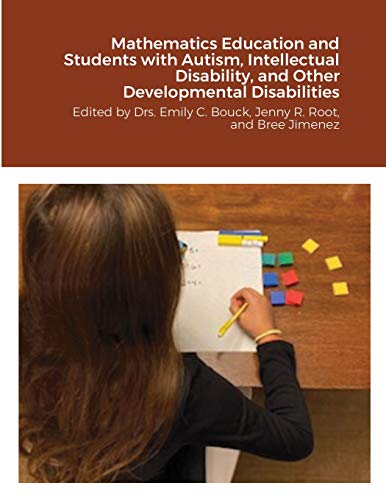 Mathematics Education and Students with Autism, Intellectual Disability, and Other Developmental Disabilities