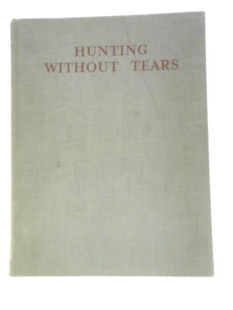 Hunting Without Tears