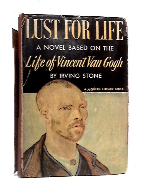 Lust for Life: A Novel Based on the Life of Vincent Van Gogh