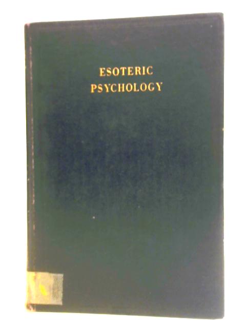Esoteric Psychology Volume I: A Treatise on the Seven Rays