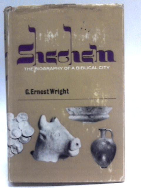 Shechem: The Biography of a Biblical City