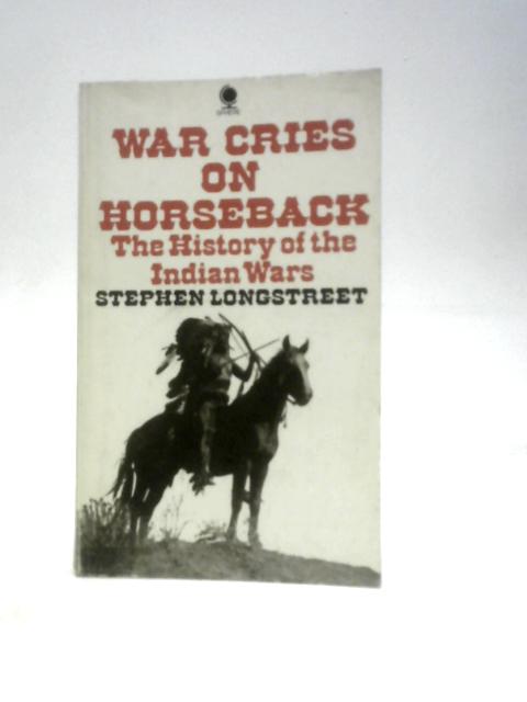 War Cries on Horseback-the History of the Indian Wars