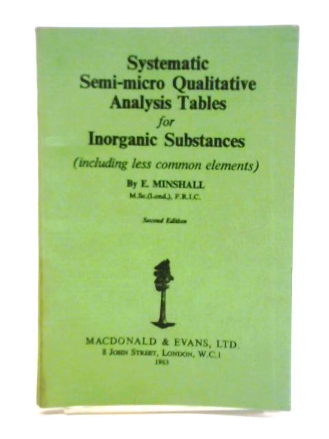 Systematic Semi-micro Qualitative Analysis Tables for Inorganic ...