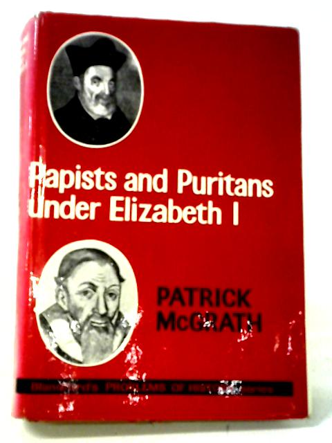Papists and Puritans under Elizabeth I (History series)
