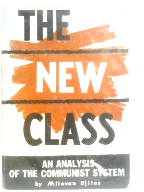 The New Class, An Analysis Of The Communist System