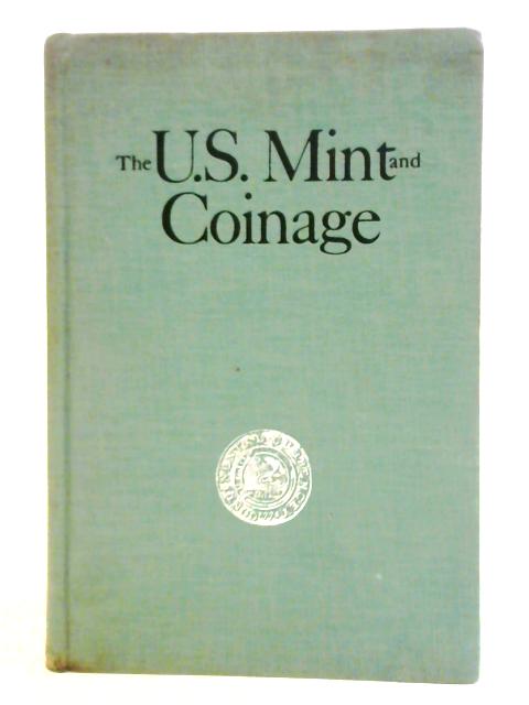 The U.S. Mint and Coinage
