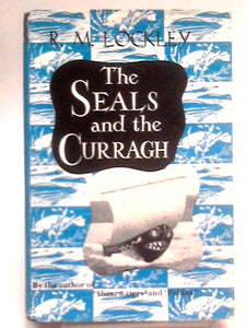 The Seals And The Curragh: Introducing The Natural History Of The Grey Seal Of The North Atlantic 