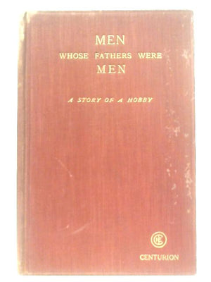 Men Whose Fathers Were Men: A Story of a Hobby