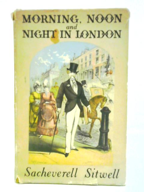 Morning, Noon And Night In London