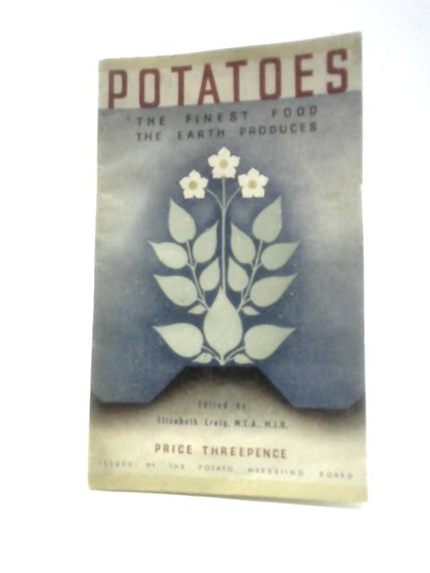 Potatoes The Finest Food the Earth Produces