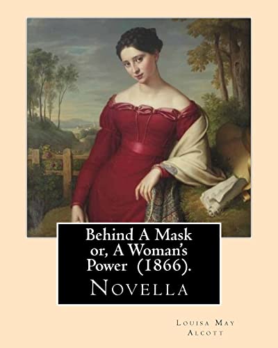 Behind A Mask or, A Woman's Power (1866). By