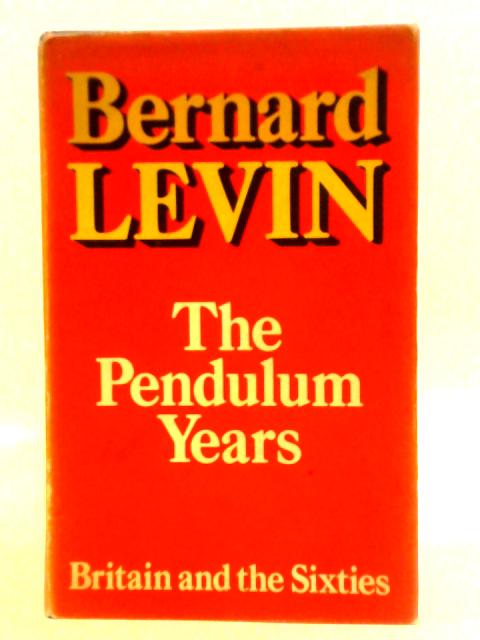 The Pendulum Years: Britain and the Sixties