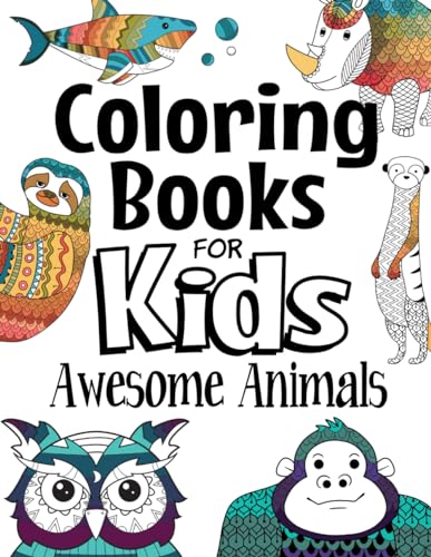 Coloring Books For Kids Awesome Animals For Kids Aged