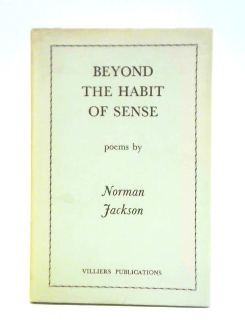 Beyond the Habit of Sense