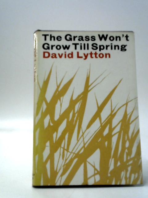 The Grass Won't Grow Till Spring