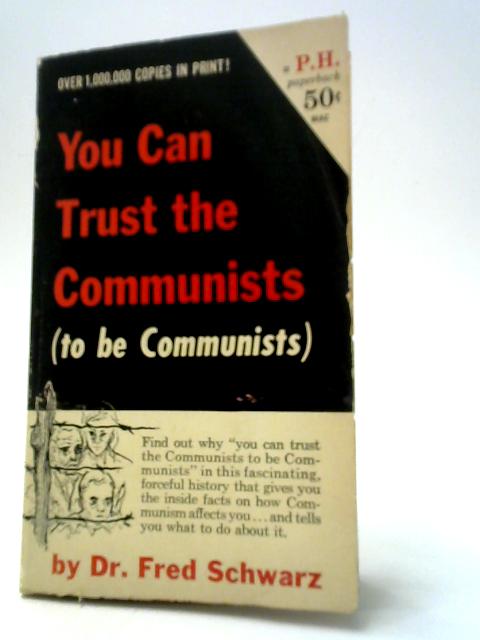 You Can Trust the Communists (To Be Communists)