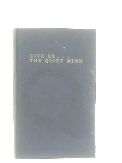 Give Us... The Quiet Mind