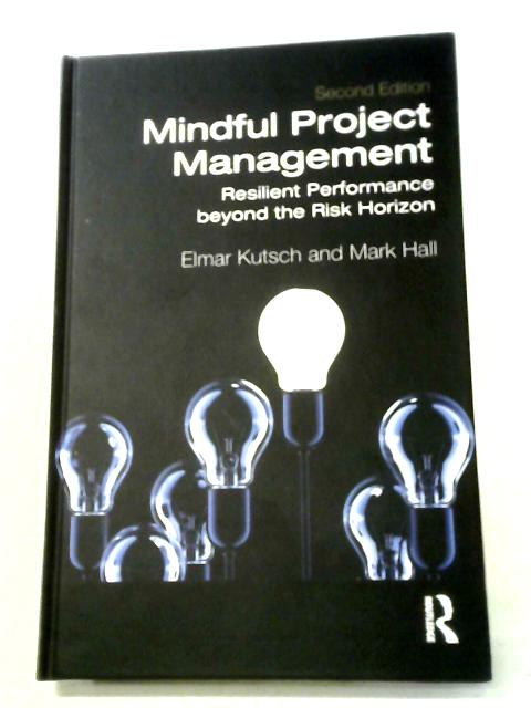 Mindful Project Management: Resilient Performance Beyond the Risk Horizon