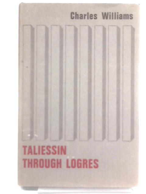 Taliessin Through Logres