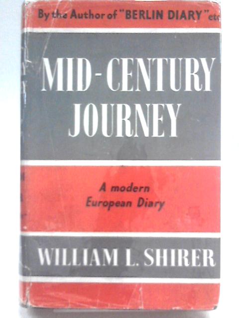 Mid-Century Journey: the Western World Through Its Years of Conflict