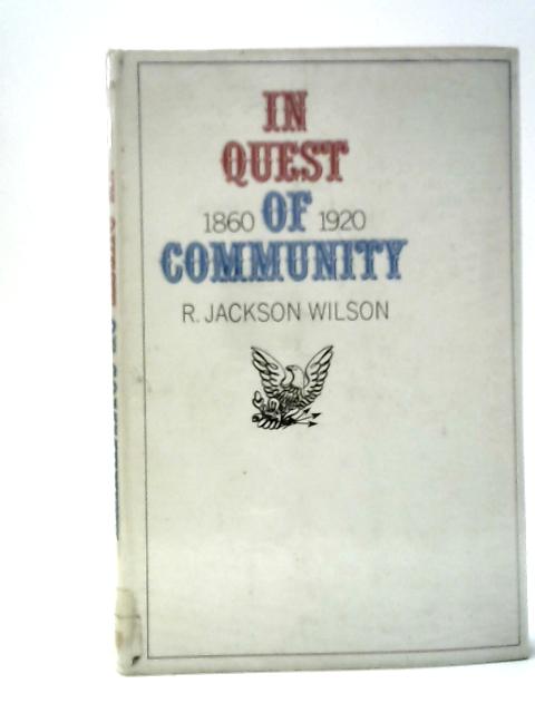 In Quest of Community: Social Philosophy in the United States, 1860-1920