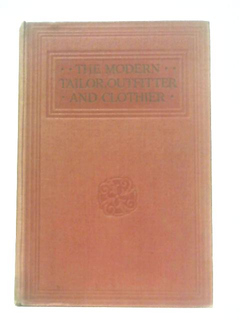 The Modern Tailor Outfitter and Clothier, Volume I