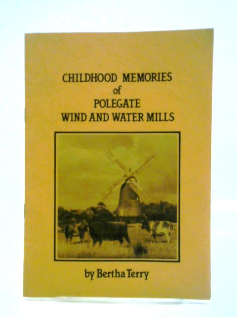 Childhood Memories of Polegate Wind and Water Mills