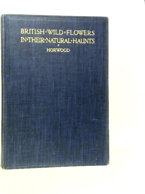 British Wild Flowers in Their Natural Haunts Volume IV