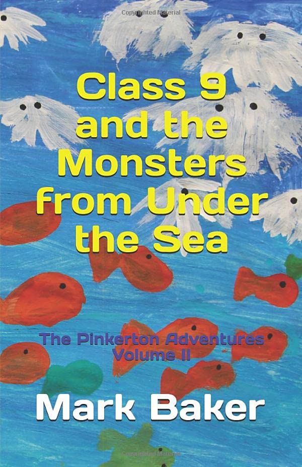 Class 9 and the Monsters from Under the Sea: A comedy adventure for kids (The Pinkerton Adventures)