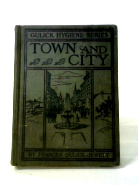 The Gulick Hygiene Series Book Three: Town and City