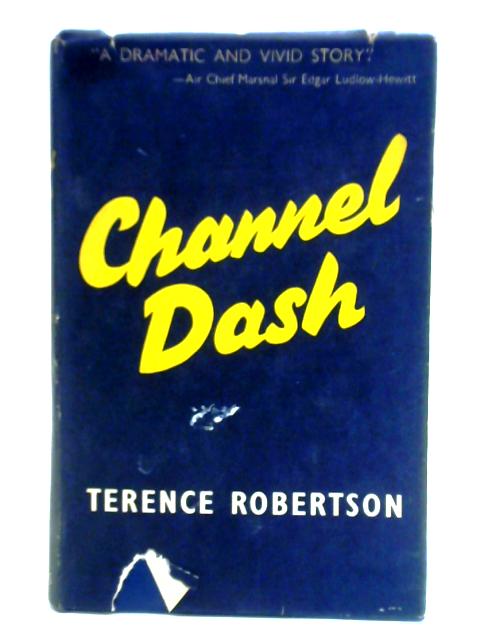 Channel Dash: The Drama of Twenty-four Hours of War.