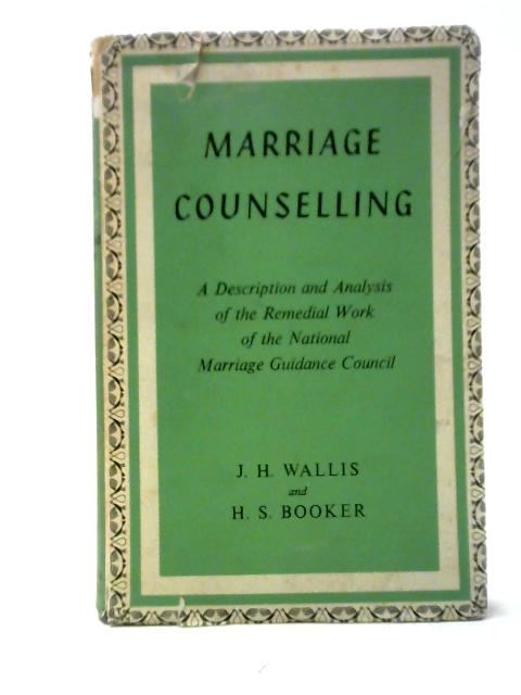 Marriage Counselling: A Description And Analysis Of The Remedial Work Of The National Marriage Guidance Council