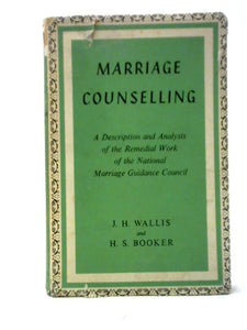 Marriage Counselling: A Description And Analysis Of The Remedial Work Of The National Marriage Guidance Council 