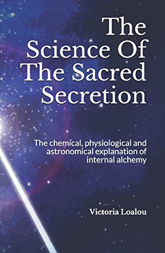 The Science Of The Sacred Secretion
