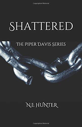 SHATTERED: THE PIPER DAVIS SERIES
