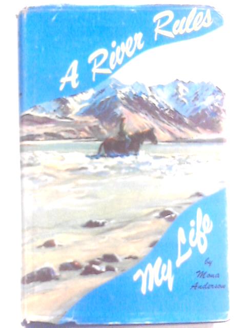 A River Rules My Life.