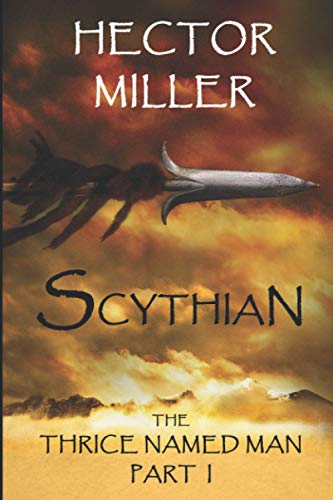 The Thrice Named Man I: Scythian