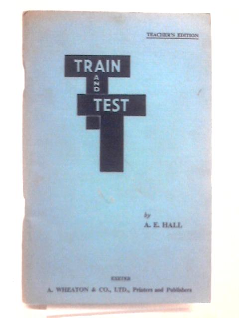 Train and Test: Teacher's Edition