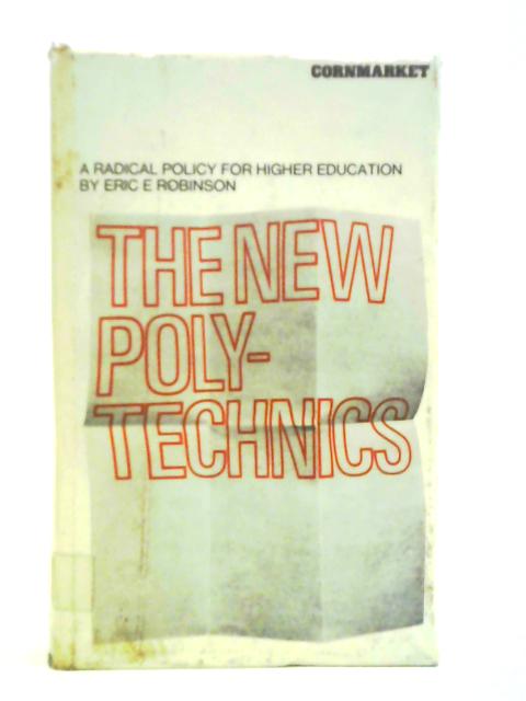 The New Poly-technics A Radical Policy For Higher Education