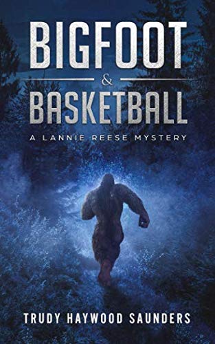 Bigfoot  Basketball a Lannie Reese Mystery
