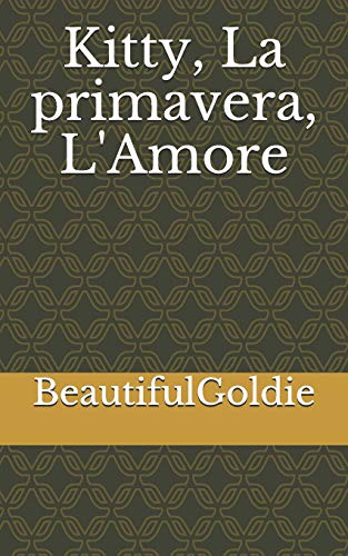 Kitty, La Primavera, l'Amore