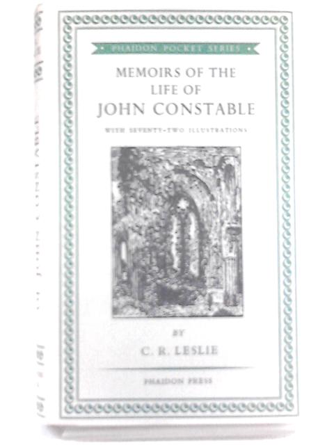 Memoirs Of The Life Of John Constable, composed Chiefly Of His Letters