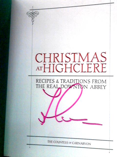 Christmas at Highclere: Recipes & Traditions from The Real Downton Abbey