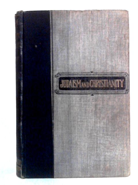 A Sketch Of The History Of Judaism And Christianity, In The Light Of Modern Research AND CRITICISM.