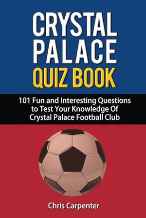 Crystal Palace Quiz Book