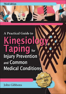 A Practical Guide to Kinesiology Taping for Injury Prevention and Common Medical Conditions 