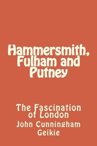 Hammersmith, Fulham and Putney: The Fascination of London