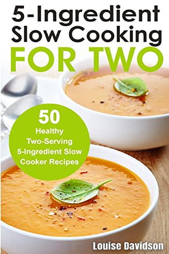 5 Ingredient Slow Cooking for Two